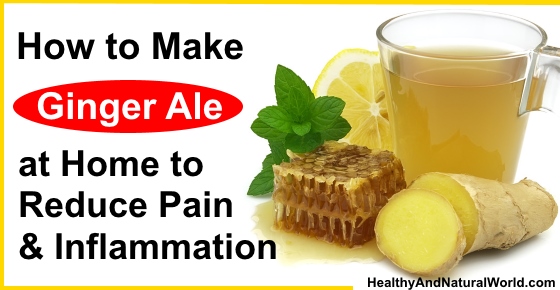 how-to-make-ginger-ale-at-home-to-reduce-pain-and-inflammation