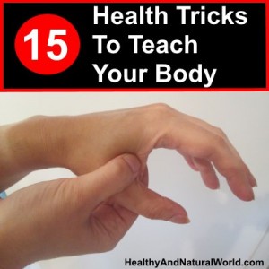 15 Health Tricks To Teach Your Body